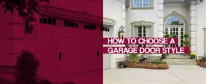 How to Choose a Garage Door Style