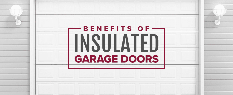 Benefits of Insulated Garage Doors