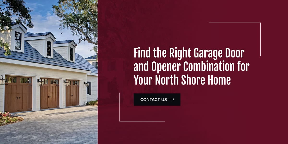 Find the Right Garage Door and Opener Combination for Your North Shore Home